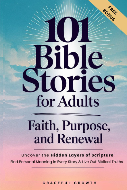 101 Bible Stories for Adults: Faith