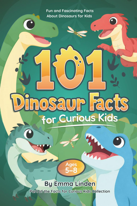 101 Dinosaur Facts for Curious Kids