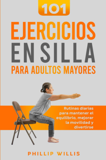 101 Ejercicios en Silla Para Adultos Mayores