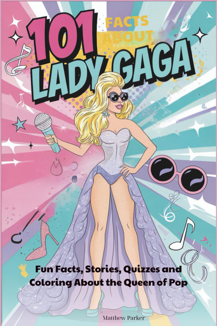 101 Facts About Lady Gaga: Fun Facts