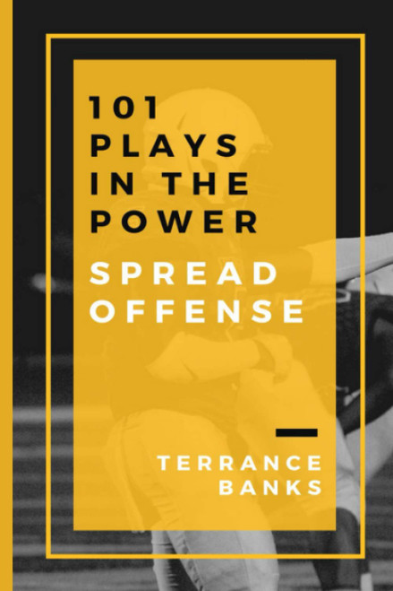 101 Plays In The Power Spread Offense