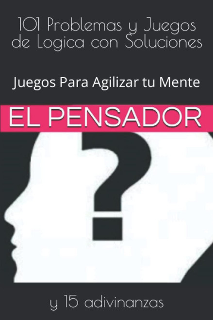 101 Problemas y Juegos de Logica con Soluciones