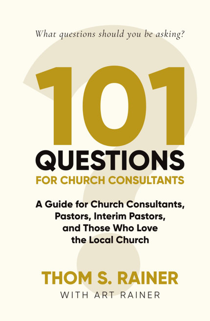 101 Questions for Church Consultants: A Guide for Church Consultants