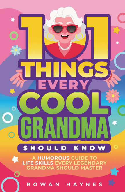 101 Things Every Cool Grandma Should Know