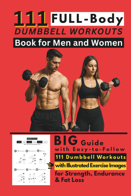 111 Full Body Dumbbell Workouts Book for Men and Women