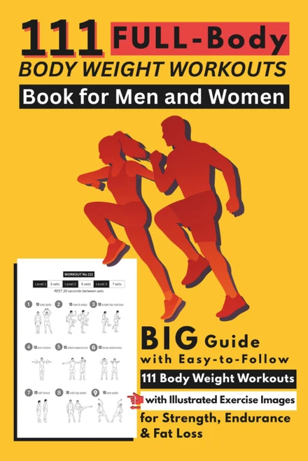 111 Full-Body Body Weight Workouts Book for Men and Women