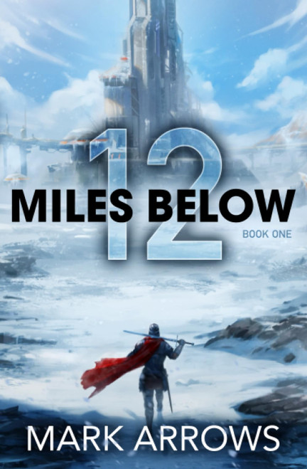 12 Miles Below: The Frozen Realm: (A Progression Fantasy Epic)