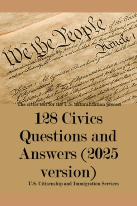 128 Civics Questions and Answers (2025 version)
