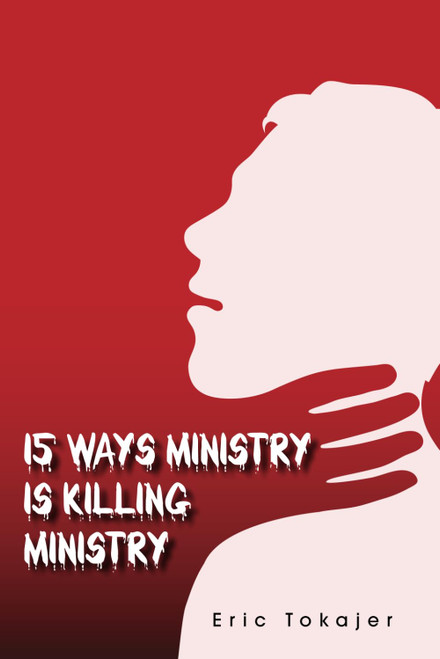15 Ways Ministry is Killing Ministry