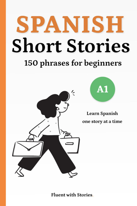 150 Spanish Phrases Through Short Stories for Beginners (A1)
