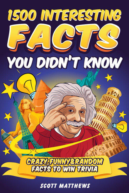 1500 Interesting Facts You Didn't Know - Crazy