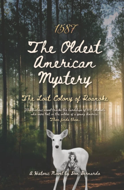 1587: The Oldest American Mystery: The Lost Colony of Roanoke