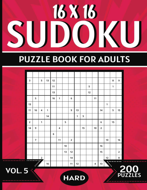 16 x 16 Sudoku: Vol. 5: 200 Hard Puzzles