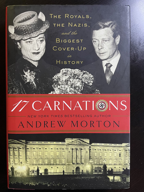 17 Carnations: The Royals, the Nazis, and the Biggest Cover-Up in
