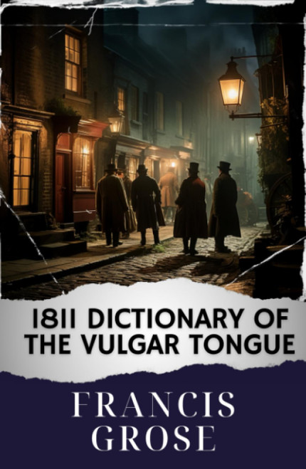 1811 Dictionary of the Vulgar Tongue