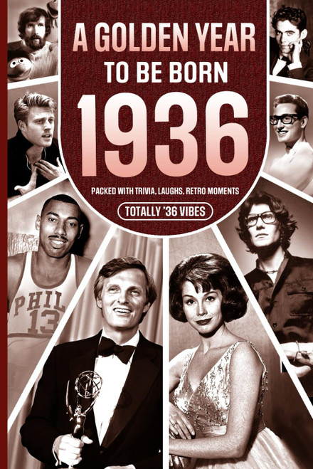 1936 A Golden Year To Be Born: Packed with Trivia