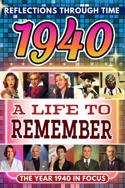 1940 in Focus: A Life to Remember - The Year You Were Born Book: A