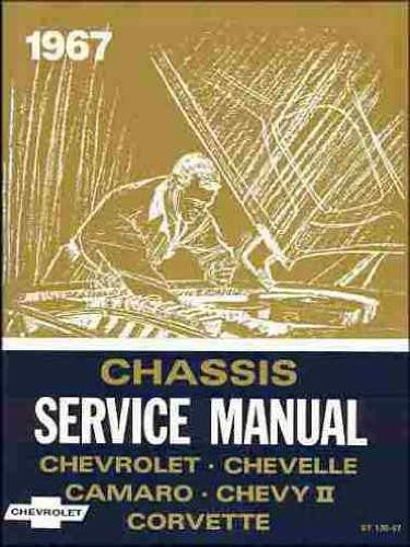 1967 Chevrolet, Chevelle, Camaro, Chevy II, and Corvette Chassis Service