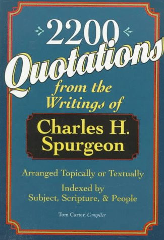 2,200 Quotations: From the Writings of Charles H. Spurgeon: Arranged