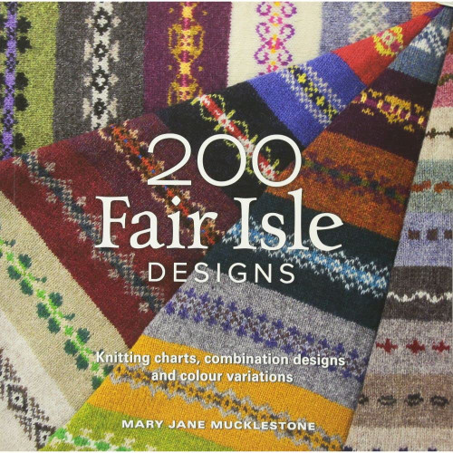 200 Fair Isle Designs: Knitting Charts
