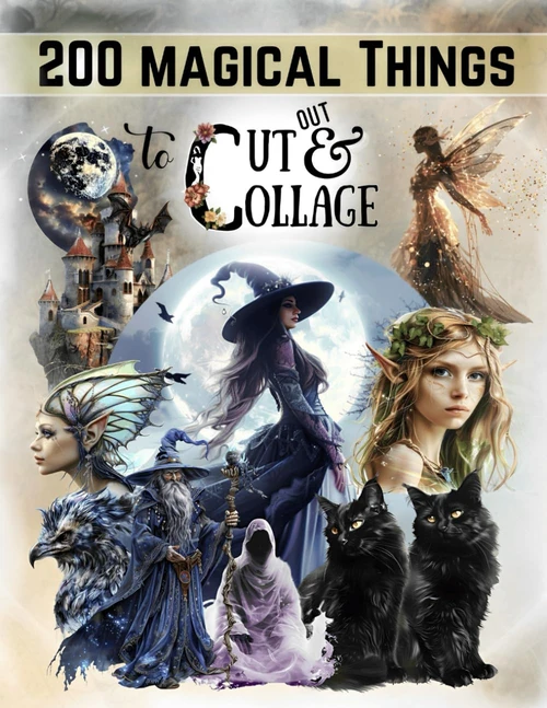 200 Magical Things to Cut Out and Collage Book