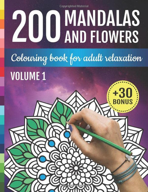 200 Mandalas and Flowers: Colouring Book for Adult Relaxation: 200
