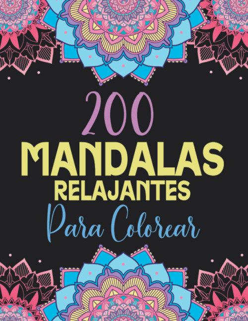 200 Mandalas Relajantes para Colorear