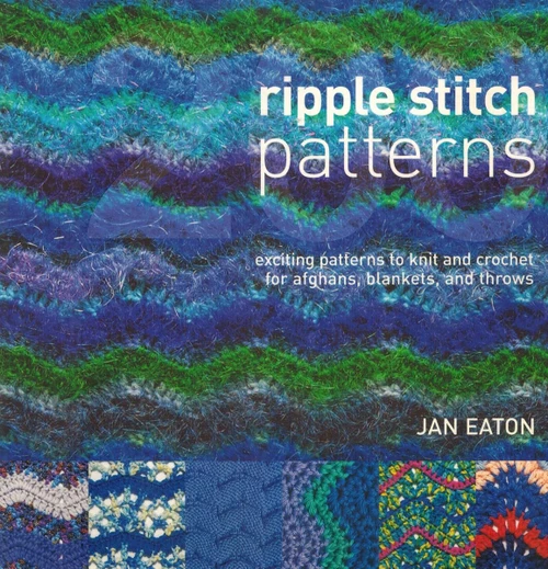 200 Ripple Stitch Patterns: Exciting Patterns to Knit & Crochet for
