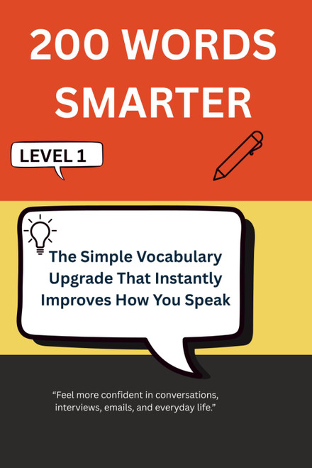 200 WORDS SMARTER: The Simple Vocabulary Upgrade That Instantly Improves