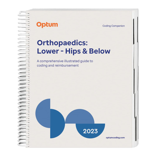 2023 Coding Companion for Orthopaedics: Lower – Hips & Below