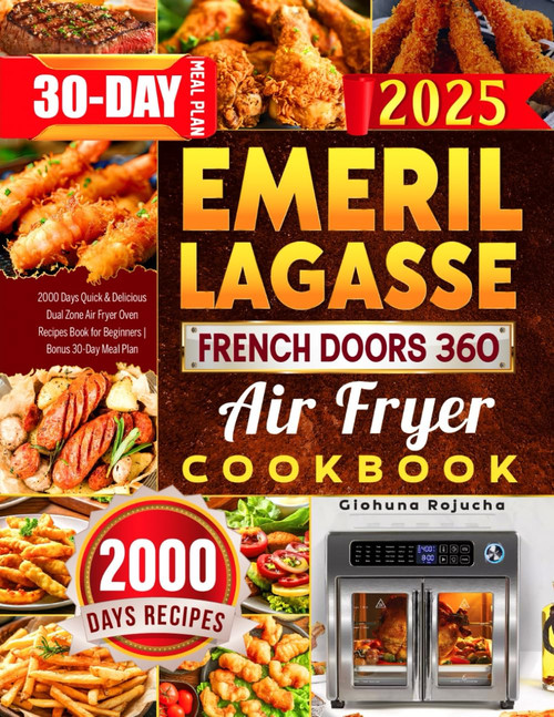 2025 Emeril Lagasse French Doors 360 Air Fryer Cookbook