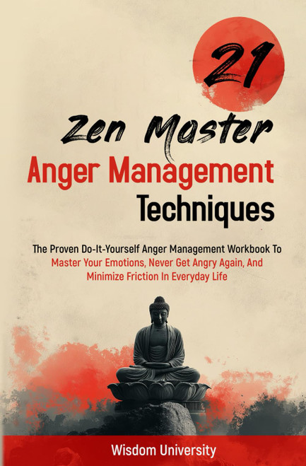 21 Zen Master Anger Management Techniques