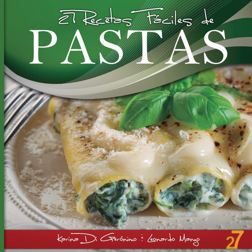 27 Recetas Fáciles de Pastas (Spanish Edition)