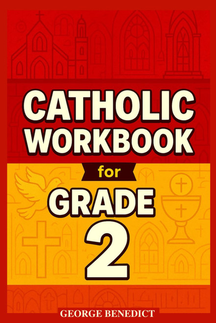 2nd Grade Catholic Workbook: Everything a Catholic 2nd Grader Needs to