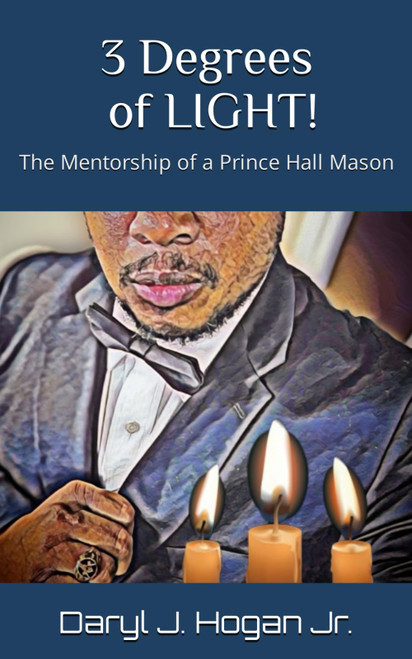 3 Degrees of LIGHT!: The Mentorship of a Prince Hall Mason