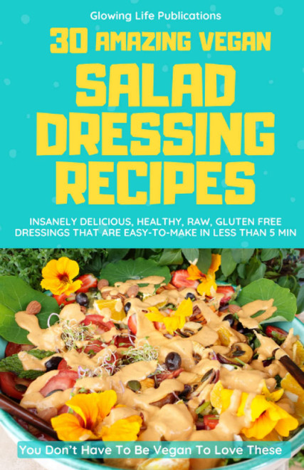 30 Amazing Vegan Salad Dressing Recipes: Insanely Delicious