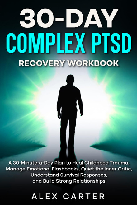 30-Day Complex PTSD Recovery Workbook