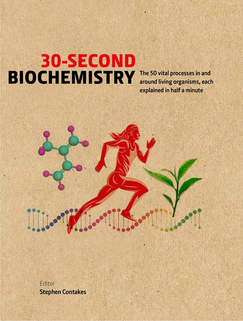 30-Second Biochemistry: The 50 vital processes in and around living
