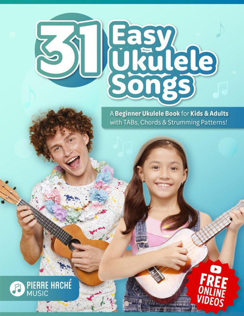 31 Easy Ukulele Songs: A Beginner Ukulele Book for Kids & Adults with TABs