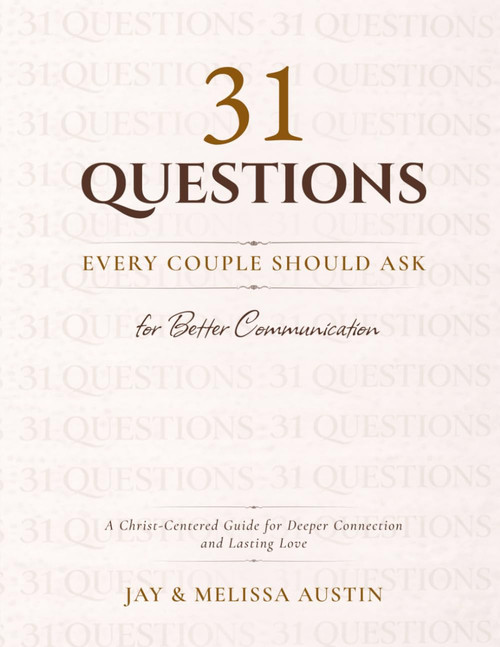 31 QUESTIONS Every Couple Should Ask for Better Communication
