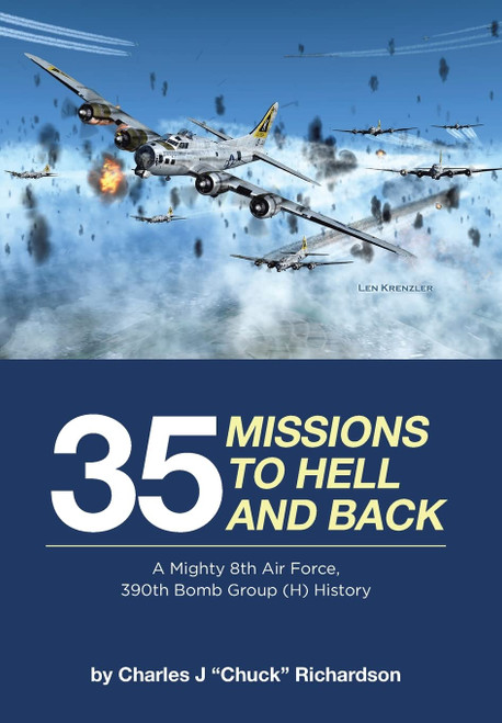 35 Missions to Hell and Back: A Mighty 8th Air Force, 390th Bomb Group