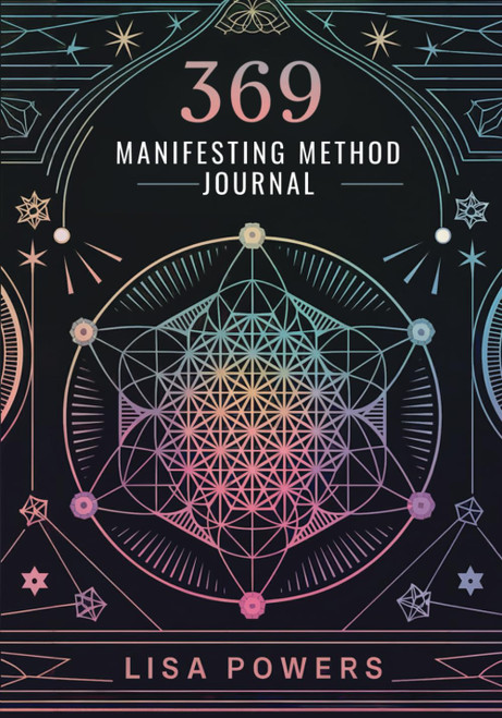 369 Manifesting Method Journal: Discover the Divine Code to Manifest Your