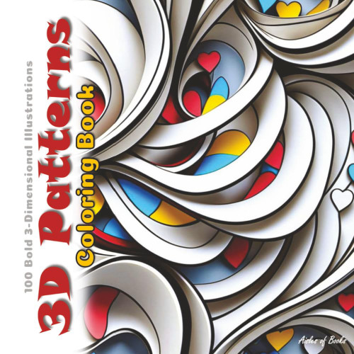 3D Patterns Coloring Book: 100 Bold 3-Dimensional Illustrations