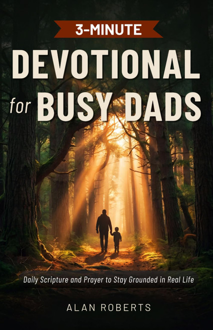 3-Minute Devotional for Busy Dads