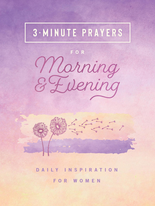 3-Minute Prayers for Morning & Evening: Daily Inspiration for Women