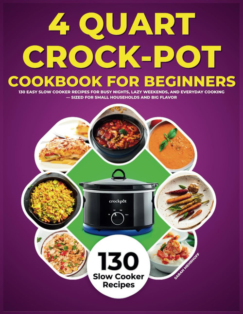 4 Quart Crock-Pot Cookbook for Beginners