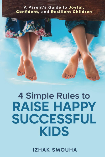 4 Simple Rules to Raise Happy, Successful Kids