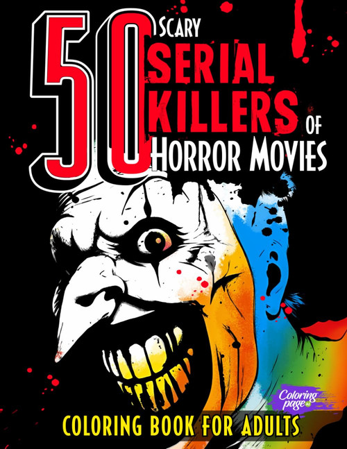 50 Scary Serial Killers of Horror Movies Coloring Book for Adults