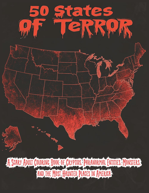 50 States of Terror: A Scary Adult Coloring Book of Cryptids