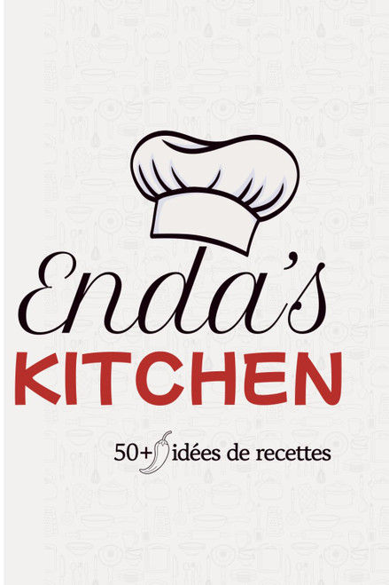 50+ idées de recettes: Enda's Kitchen (French Edition)